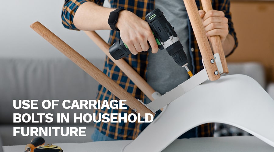 Use of carriage bolt screws in household furniture