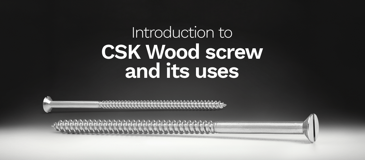 Introduction to the CSK Wood Screw and Its Uses