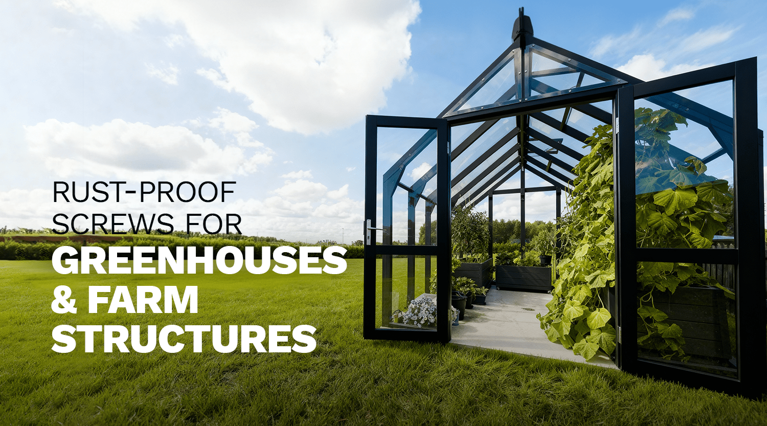 Rust-Proof Screws for Greenhouses and Farm Structures