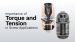 Importance of Torque and Tension in Screw Applications