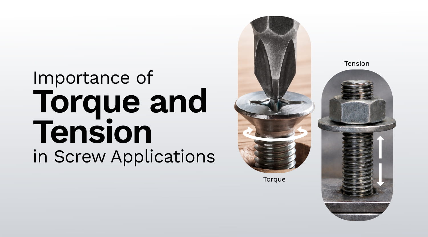 Importance of Torque and Tension in Screw Applications