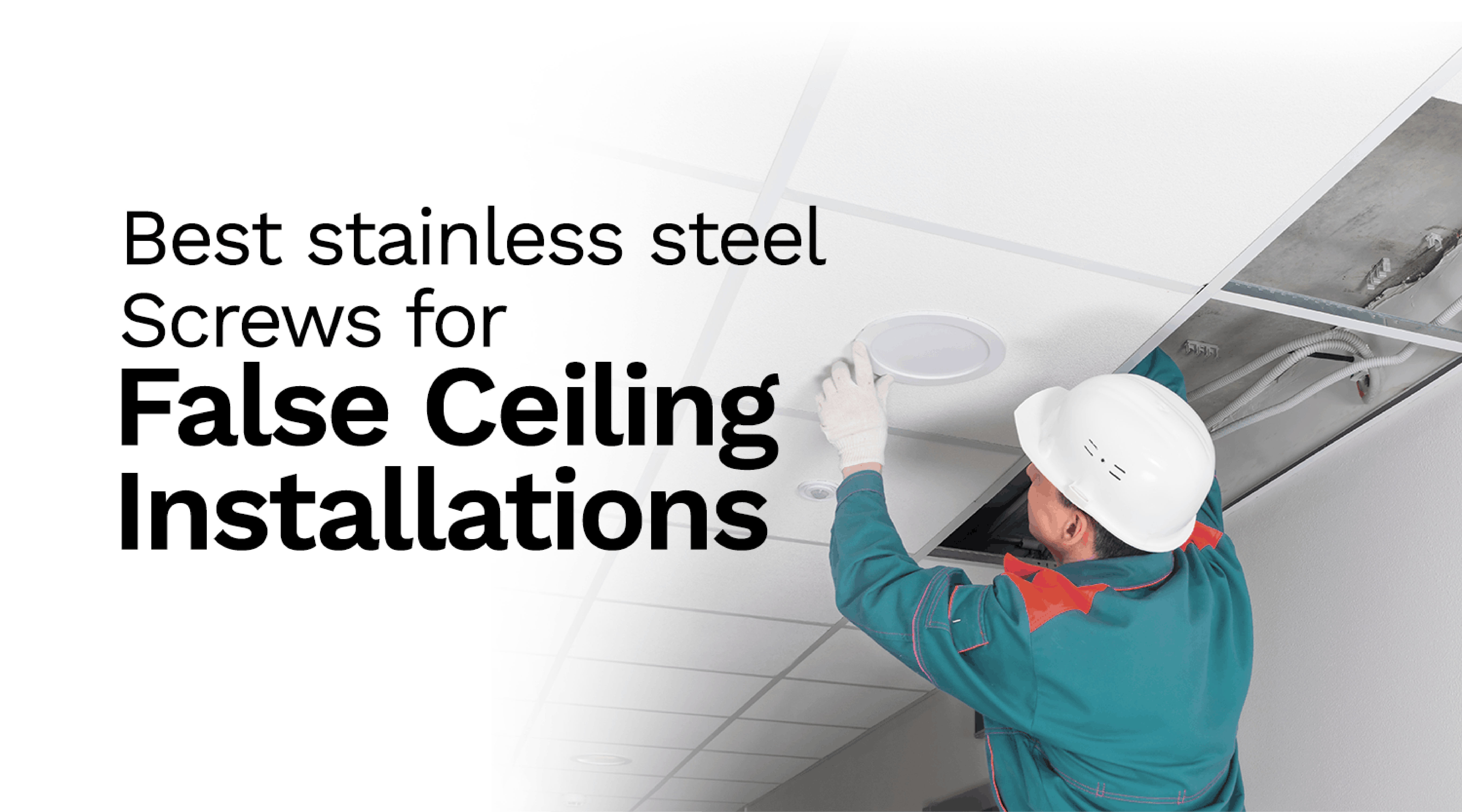 Best stainless steel Screws for False Ceiling Installations