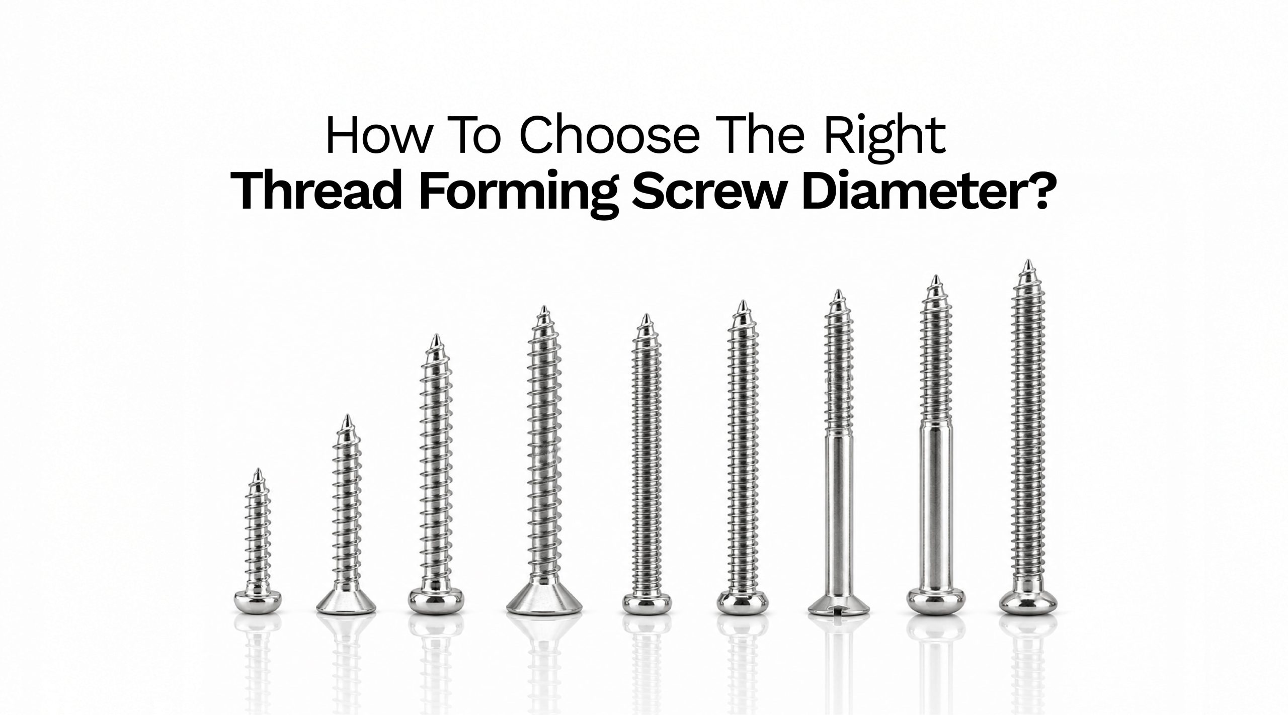 How to Choose the Right Thread Forming Screw Diameter for Your Load